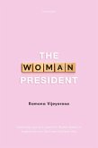 The Woman President (eBook, ePUB) The Woman President (eBook, ePUB)