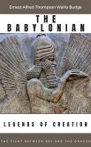 The Babylonian Legends of Creation (eBook, ePUB) The Babylonian Legends of Creation (eBook, ePUB)