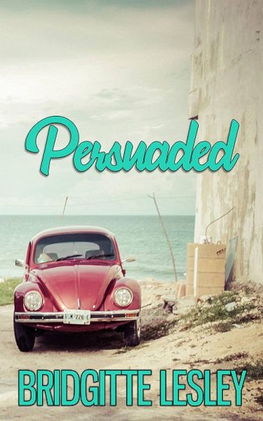 Persuaded (eBook, ePUB)