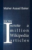How I wrote a million Wikipedia articles (eBook, ePUB)