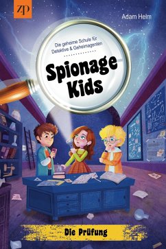 Cover Spionage Kids- die geheime Schule für Detektive und Geheimagenten: Die Prüfung (eBook, ePUB)