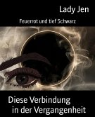 Diese Verbindung in der Vergangenheit (eBook, ePUB) Diese Verbindung in der Vergangenheit (eBook, ePUB)