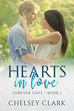 Hearts In Love (Forever Love, #1) (eBook, ePUB) - Clark, Chelsey