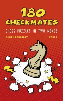 180 Checkmates Chess Puzzles in Two Moves, Part 1 (The Right Way to Learn Chess With Chess Lessons and Chess Exercises) (eBook, ePUB) - Rangelov, Andon