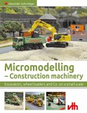 Micromodelling - Construction machinery (eBook, ePUB)