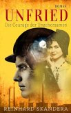 Unfried - Die Courage der Ungehorsamen (eBook, ePUB)