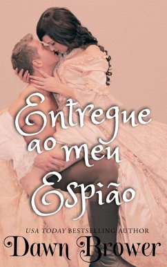 Entregue ao Meu Espião (ligados através do tempo, #4) (eBook, ePUB) - Brower, Dawn