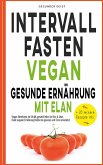 INTERVALLFASTEN VEGAN - Gesunde Ernährung mit Elan (eBook, ePUB)
