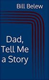 Dad, Tell Me a Story (eBook, ePUB)