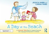 A Day at the Beach: A Grammar Tales Book to Support Grammar and Language Development in Children (eBook, ePUB)