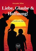 Liebe, Glaube und Hoffnung! (eBook, ePUB)