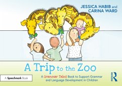 A Trip to the Zoo: A Grammar Tales Book to Support Grammar and Language Development in Children (eBook, ePUB) - Habib, Jessica