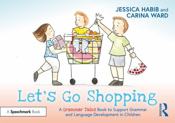 Let's Go Shopping: A Grammar Tales Book to Support Grammar and Language Development in Children (eBook, PDF) Let's Go Shopping: A Grammar Tales Book to Support Grammar and Language Development in Children (eBook, PDF)