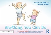 Anything You Can Do: A Grammar Tales Book to Support Grammar and Language Development in Children (eBook, ePUB) Anything You Can Do: A Grammar Tales Book to Support Grammar and Language Development in Children (eBook, ePUB)