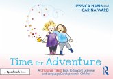 Time for Adventure: A Grammar Tales Book to Support Grammar and Language Development in Children (eBook, ePUB)