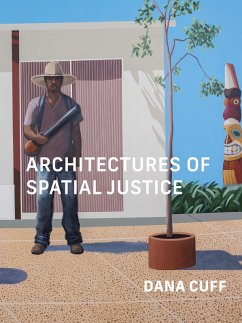 Architectures of Spatial Justice (eBook, ePUB) - Cuff, Dana