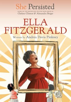 She Persisted: Ella Fitzgerald (eBook, ePUB) - Pinkney, Andrea Davis; Clinton, Chelsea
