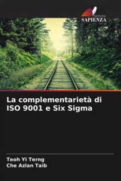 La complementarietà di ISO 9001 e Six Sigma - Yi Terng, Teoh;Taib, Che Azlan