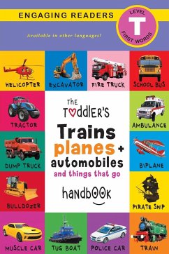 The Toddler's Trains, Planes, and Automobiles and Things That Go Handbook - Lee, Ashley