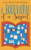 A Bookworm of a Suspect (A Cozy Mystery Tribe Anthology, #6) (eBook, ePUB)
