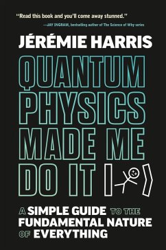 Quantum Physics Made Me Do It (eBook, ePUB) - Harris, Jeremie