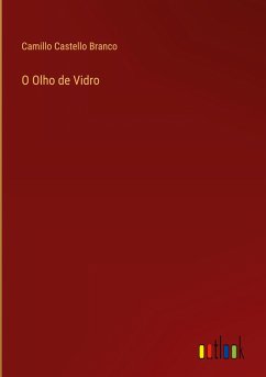 O Olho de Vidro - Branco, Camillo Castello