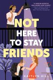Not Here to Stay Friends (eBook, ePUB)