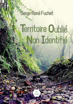 Territoire Oublié Non Identifié - Serge-René Fuchet