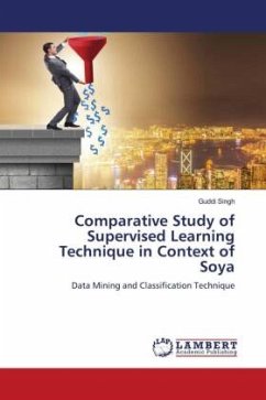 Comparative Study of Supervised Learning Technique in Context of Soya