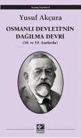 Osmanli Devletinin Dagilma Devri 18. ve 19 Asirlarda - Akcura, Yusuf