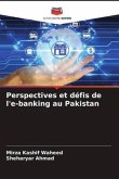 Perspectives et défis de l'e-banking au Pakistan