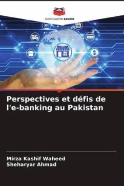 Perspectives et défis de l'e-banking au Pakistan - Waheed, Mirza Kashif;Ahmad, Sheharyar