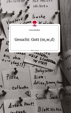 Gesucht: Gott (m,w,d). Life is a Story - story.one - Günther, Lena