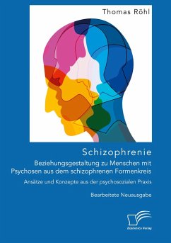 Cover Schizophrenie: Beziehungsgestaltung zu Menschen mit Psychosen aus dem schizophrenen Formenkreis. Ansätze und Konzepte aus der psychosozialen Praxis