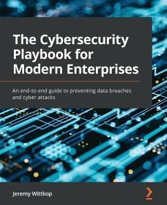 The Cybersecurity Playbook for Modern Enterprises - Wittkop, Jeremy