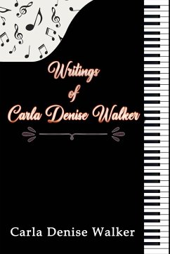 Writings of Carla Denise Walker - Walker, Carla Denise