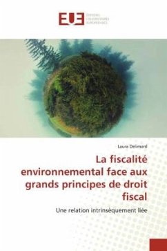 La fiscalité environnemental face aux grands principes de droit fiscal - Delimard, Laura