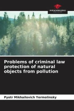 Problems of criminal law protection of natural objects from pollution - Yermolinsky, Pyotr Mikhailovich