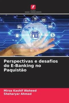 Perspectivas e desafios do E-Banking no Paquistão - Waheed, Mirza Kashif;Ahmad, Sheharyar