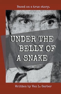 Under the Belly of a Snake - Garber, van