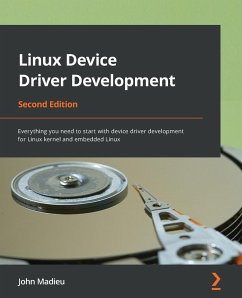 Linux Device Driver Development - Second Edition - Madieu, John