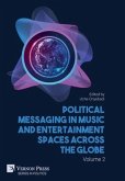 Political Messaging in Music and Entertainment Spaces across the Globe. Volume 2