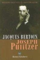 Joseph Pulitzer - Berton, Jacques