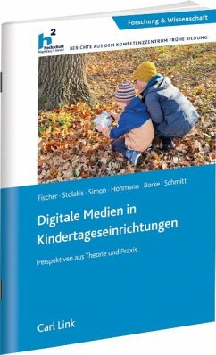 Digitale Medien in Kindertageseinrichtungen - Borke, Jörn;Fischer, Luisa;Hohmann, Sven