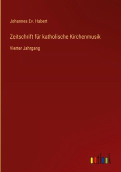 Zeitschrift für katholische Kirchenmusik - Habert, Johannes Ev.