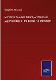 Memoir of Salomon Willard, Architect and Superintendent of the Bunker Hill Monument