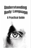 Understanding Body Language: A Practical Guide (eBook, ePUB)