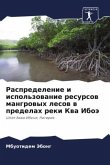 Raspredelenie i ispol'zowanie resursow mangrowyh lesow w predelah reki Kwa Iboä