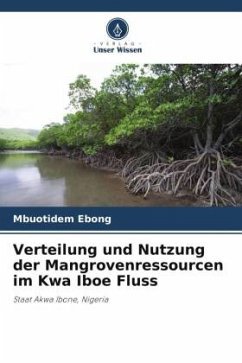 Verteilung und Nutzung der Mangrovenressourcen im Kwa Iboe Fluss - Ebong, Mbuotidem