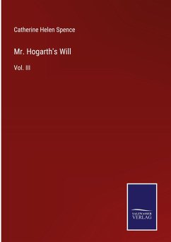 Mr. Hogarth's Will - Spence, Catherine Helen